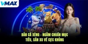 Bắn Cá Xèng – Ngắm Chuẩn Mục Tiêu, Săn Xu Về Cực Khủng