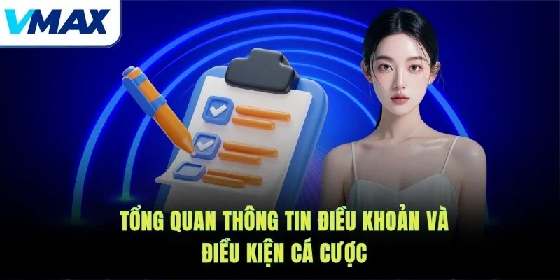 Tổng quan thông tin điều khoản điều kiện cá cược