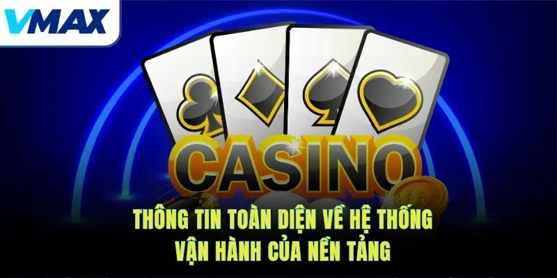 Thông tin toàn diện về hệ thống vận hành của nền tảng