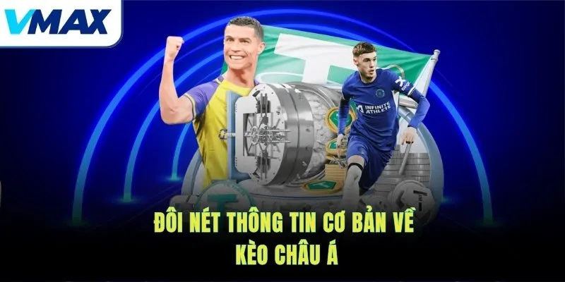 Đôi nét thông tin cơ bản về kèo châu Á