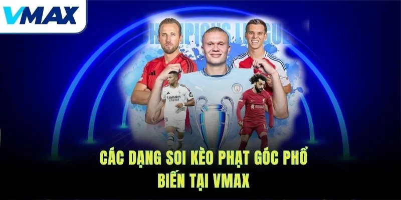 Các dạng soi kèo phạt góc phổ biến tại VMAX